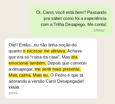 Depoimento: me senti mais presente, mais calma, mais eu